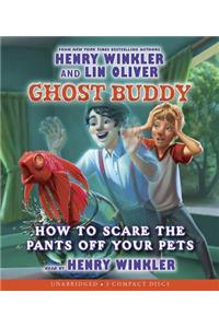 How to Scare the Pants Off Your Pets (Ghost Buddy #3), 3