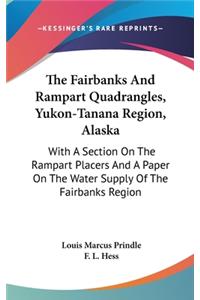 The Fairbanks And Rampart Quadrangles, Yukon-Tanana Region, Alaska