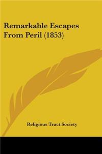 Remarkable Escapes From Peril (1853)