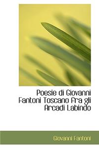 Poesie Di Giovanni Fantoni Toscano Fra Gli Arcadi Labindo