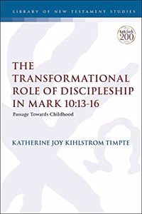 Transformational Role of Discipleship in Mark 10:13-16