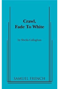 Crawl, Fade to White