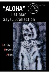 Aloha Fat Man Says...Collection