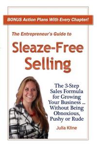 Entrepreneur's Guide to Sleaze-Free Selling