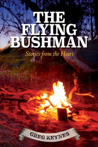 Flying Bushman - Stories from the Heart