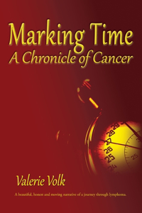 Marking Time; A Chronicle of Cancer