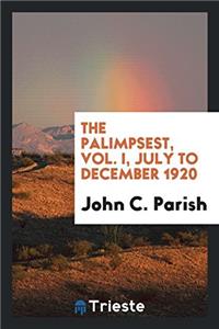 The Palimpsest, Vol. I, July to December 1920