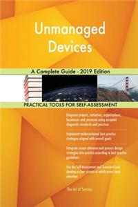 Unmanaged Devices A Complete Guide - 2019 Edition