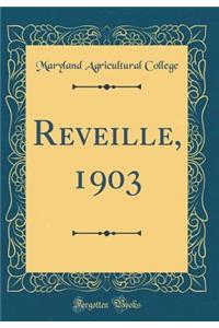 Reveille, 1903 (Classic Reprint)