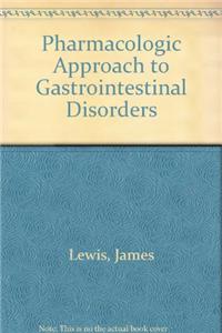 Pharmacologic Approach to Gastrointestinal Disorders