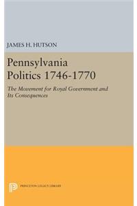 Pennsylvania Politics 1746-1770