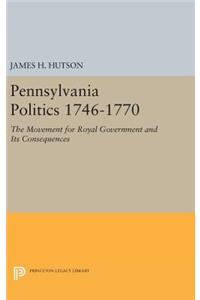 Pennsylvania Politics 1746-1770