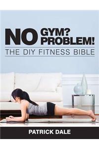 No Gym? No Problem!