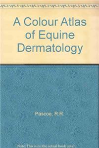 A Colour Atlas of Equine Dermatology