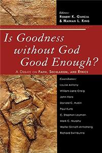 Is Goodness without God Good Enough?