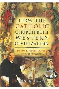 How the Catholic Church Built Western Civilization