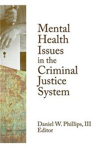 Mental Health Issues in the Criminal Justice System