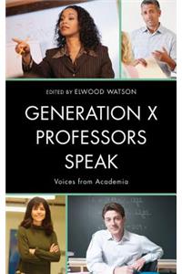 Generation X Professors Speak