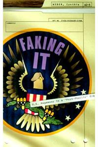 Faking It: U.S. Hegemony in a "Post-Phallic" Era