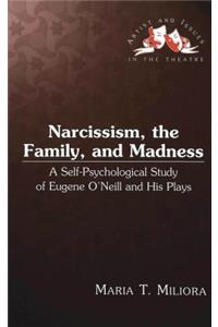 Narcissism, the Family, and Madness