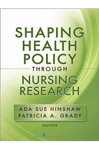 Shaping Health Policy Through Nursing Research