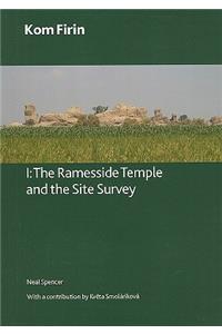 Kom Firin: Volume I - The Ramesside Temple and the Site Survey