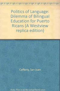 The Politics of Language: The Dilemma of Bilingual Education for Puerto Ricans