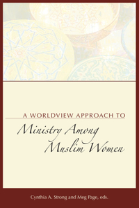 Worldview Approach to Ministry among Muslim Women