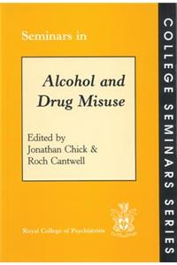 Seminars in Alcohol and Drug Misuse