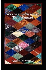 Wandering Between Two Worlds