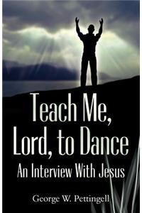 Teach Me, Lord, to Dance