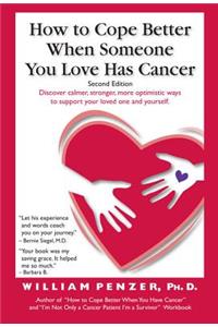 How to Cope Better When Someone You Love Has Cancer