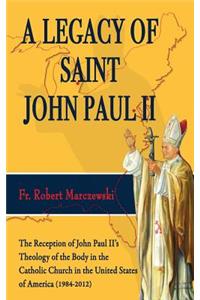 A Legacy of Saint John Paul II