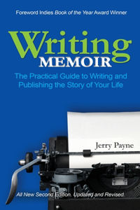 Writing Memoir: The Practical Guide to Writing and Publishing the Story of Your Life