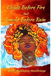 Clouds Before Fire And Smoke Before Rain