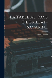 Table Au Pays De Brillat-savarin...