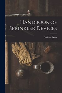 Handbook of Sprinkler Devices