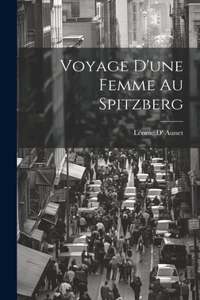 Voyage D'une Femme Au Spitzberg