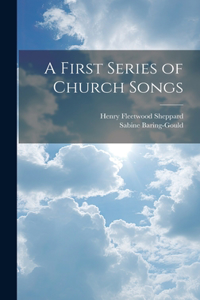 First Series of Church Songs