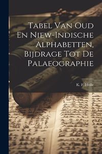 Tabel Van Oud En Niew-indische Alphabetten, Bijdrage Tot De Palaeographie