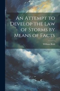 Attempt to Develop the Law of Storms by Means of Facts