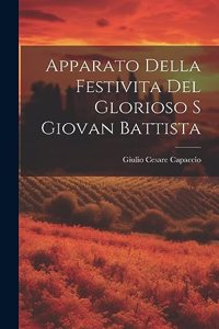 Apparato Della Festivita Del Glorioso S Giovan Battista