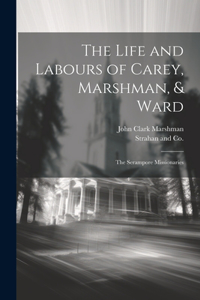 Life and Labours of Carey, Marshman, & Ward