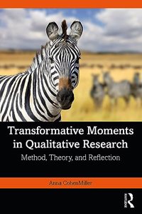 Transformative Moments in Qualitative Research