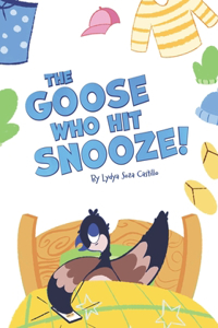 The Goose who hit Snooze