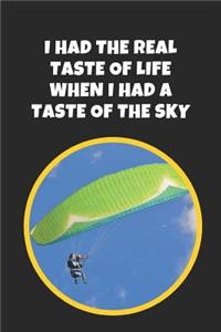 I Had The Real Taste Of Life When I Had A Taste Of The Sky
