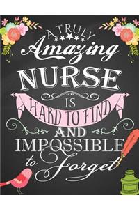 A Truly Amazing Nurse Is Hard To Find And Impossible To Forget
