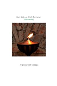 Study Guide: An Othello Commentary: Teaching Copy