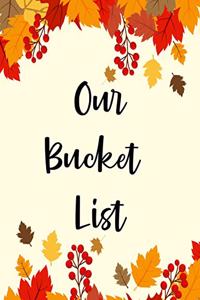 Our Bucket List