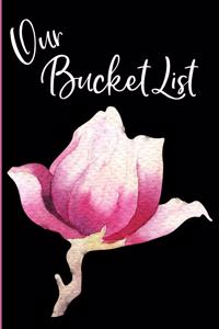 Our Bucket List